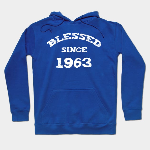 Blessed Since 1963 Cool Blessed Christian Birthday Hoodie by Happy - Design